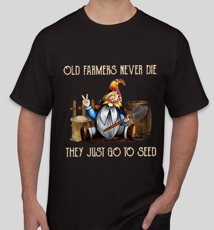 Pretty Tie Dye Dwarf Old Farmers Never Die They Just Go To Seed shirt 4 - Pretty Tie Dye Dwarf Old Farmers Never Die They Just Go To Seed shirt