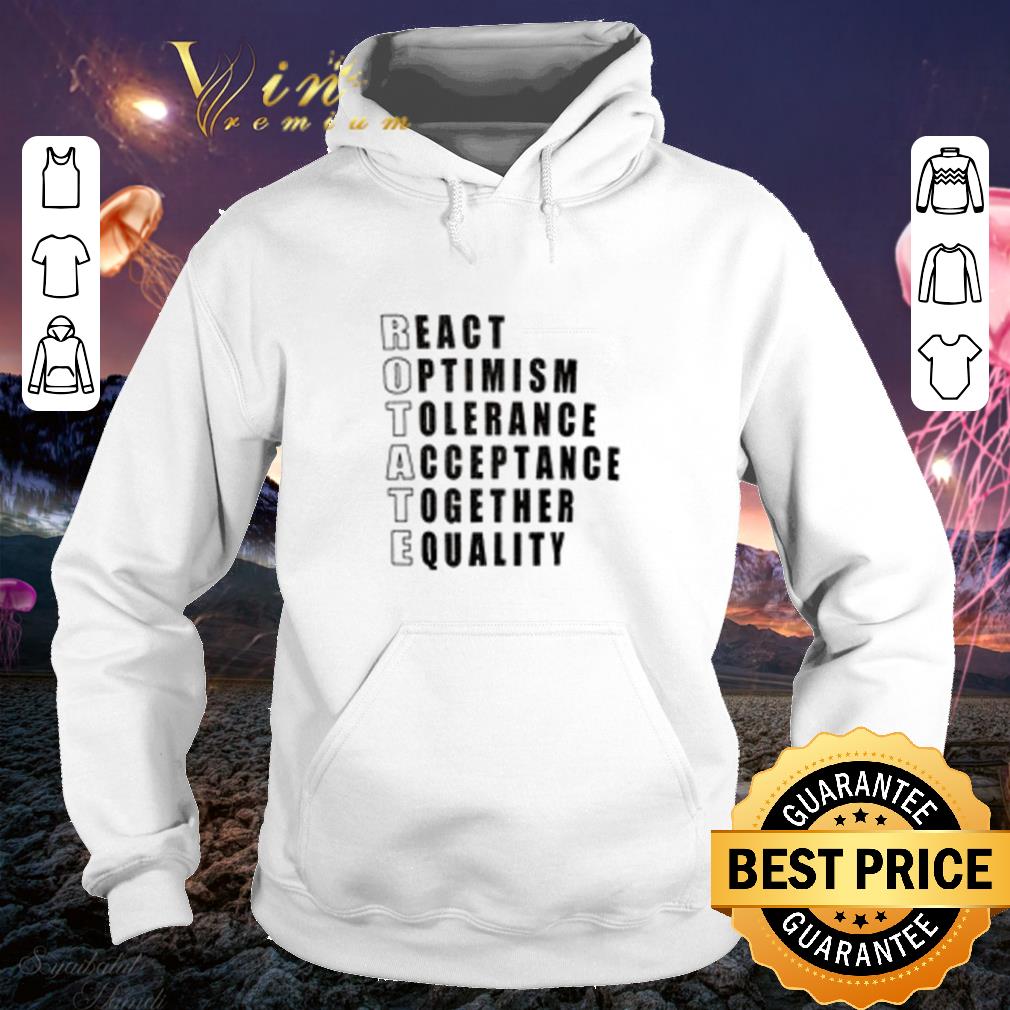 Nice Rotate react optimism tolerance acceptance together equality shirt Nice Rotate react optimism tolerance acceptance together equality shirt 4 - Nice Rotate react optimism tolerance acceptance together equality shirt