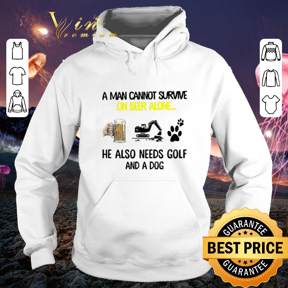 Official A man cannot survive on beer alone he also needs excavator and a dog paw shirt 4 1 - Official A man cannot survive on beer alone he also needs excavator and a dog paw shirt