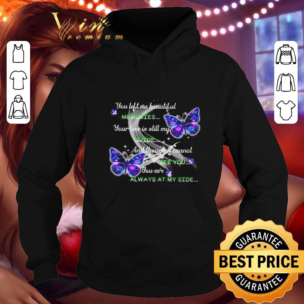 Official Butterfly you left me beautiful memories your love is still my guide shirt 4 - Official Butterfly you left me beautiful memories your love is still my guide shirt