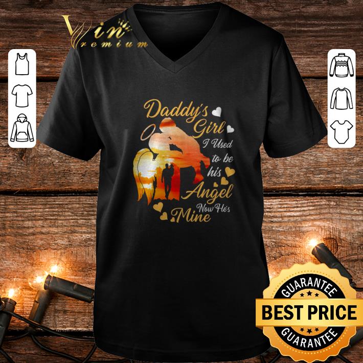 Official Daddy s girl I used to be his angel now he s mine shirt 4 - Official Daddy’s girl I used to be his angel now he’s mine shirt