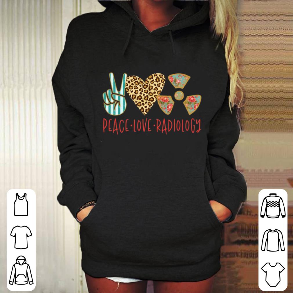 Official Peace Love Radiology Tech shirt Official Peace Love Radiology Tech shirt 4 - Official Peace Love Radiology Tech shirt