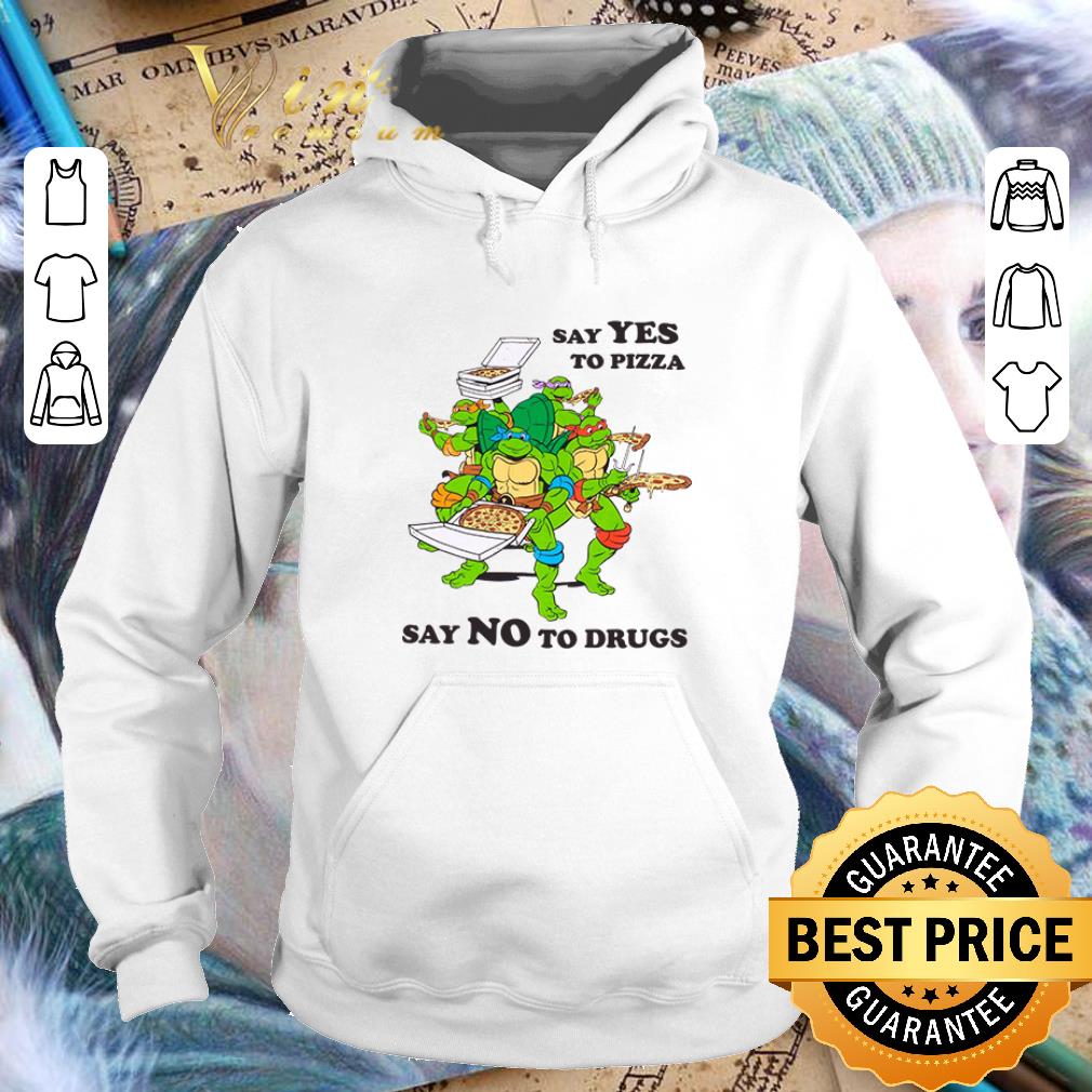 Official Teenage Mutant Ninja Turtles say yes to pizza say no to drugs shirt 4 - Official Teenage Mutant Ninja Turtles say yes to pizza say no to drugs shirt