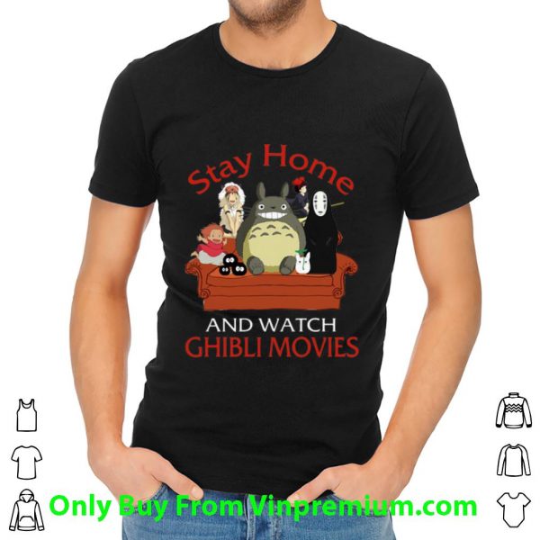 Premium Totoro Mononoke Stay Home And Watch Ghibli Movies shirt