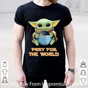 Top Baby Yoda Hugs Earth Pray For The World Coronavirus shirt