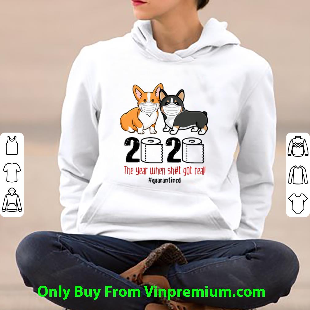 196ec565 pretty corgis 2020 the year when shit got real quarantined covid 19 shirt 4 - Pretty Corgis 2020 The Year When Shit Got Real #Quarantined Covid-19 shirt