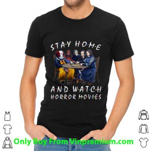 Top Stay Home And Watch Horror Movies Covid-19 shirt 1