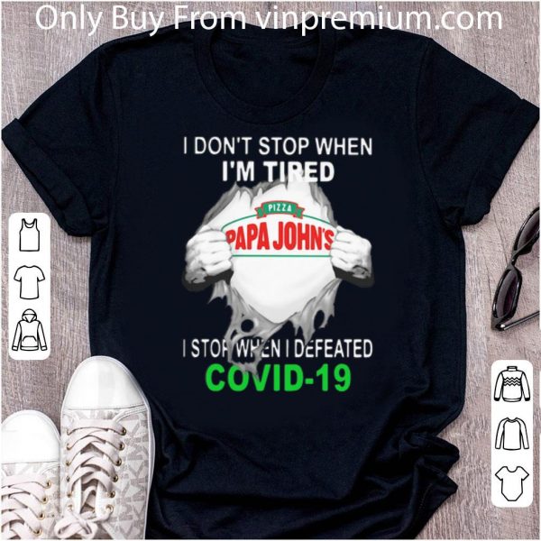Official Papa John’s Pizza Blood Inside I Stop When I Defeated Covid-19 shirt
