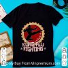 Nice Kung Flu Fighting shirt