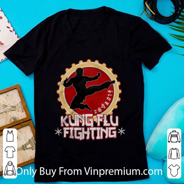 Nice Kung Flu Fighting shirt