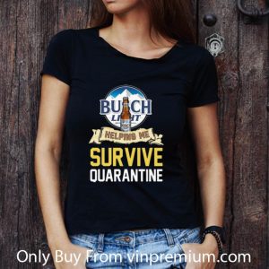 Great Busch Light Helping Me Survive Quarantine Covid-19 shirt 2