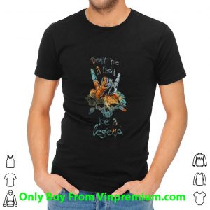 Great Sign Language Skull Don't Be A Lady Be A Legend shirt