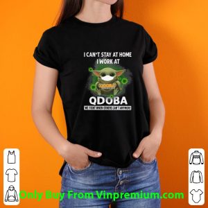Awesome Baby Yoda I Can’t Stay At Home I Work At QDOBA Coronavirus shirt 2