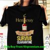 Official Hennessy Helping Me Survive Quarantine Covid-19 shirt