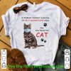 Great A Woman Cannot Survive On Self Quarantine Alone She Also Needs Her Cat shirt