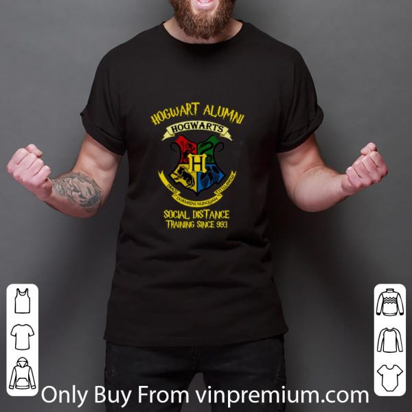 Original Hogwart Alumni Social Distance Training Since 993 shirt