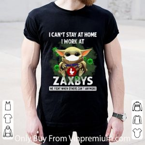 Premium Baby Yoda I Can’t Stay At Home I Work At Zaxbys Coronavirus shirt 1 Premium Baby Yoda I Can’t Stay At Home I Work At Zaxbys Coronavirus shirt 1