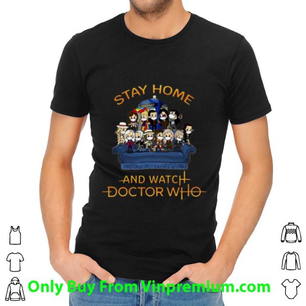Great Stay Home And Watch Doctor Who shirt