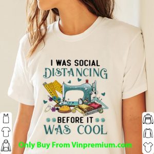 Nice Quilter I Was Social Distancing Before It Was Cool shirt 2