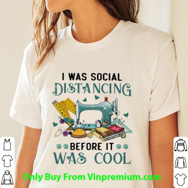 Nice Quilter I Was Social Distancing Before It Was Cool shirt