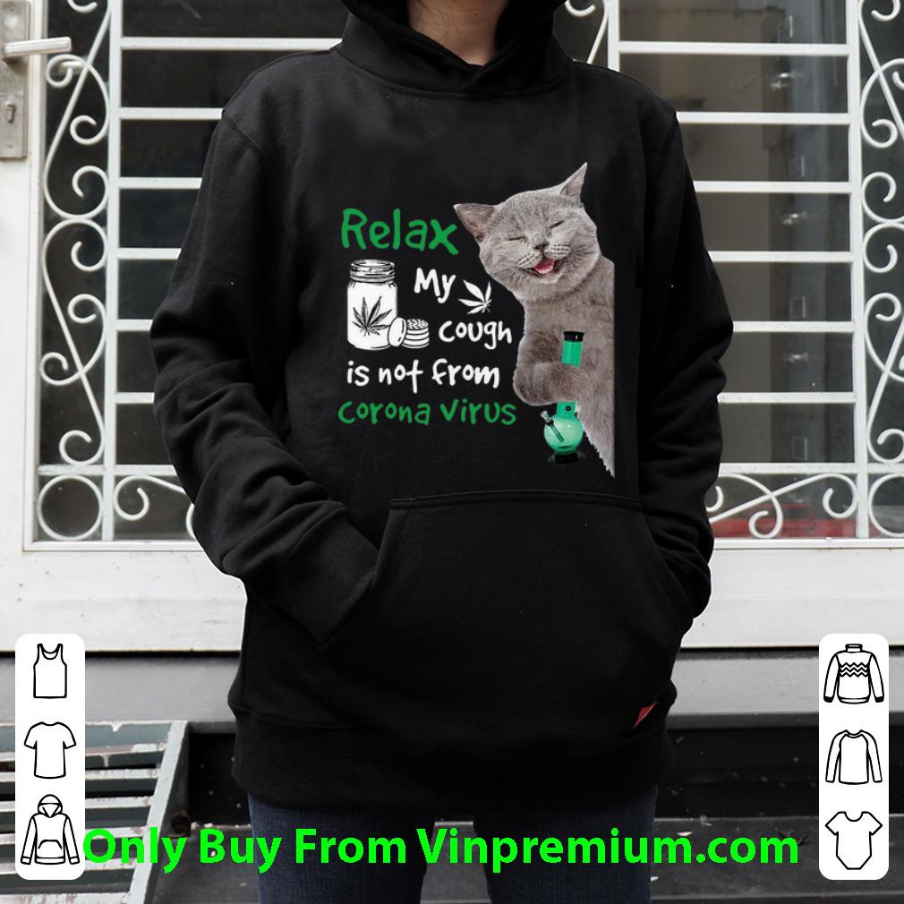 8416888b original cat relax my cough is not from coronavirus weed smoking shirt 4 - Original Cat Relax My Cough Is Not From Coronavirus Weed Smoking shirt