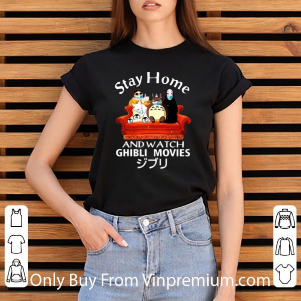 Awesome Stay Home And Watch Ghibli Movies Japanese Anime shirt