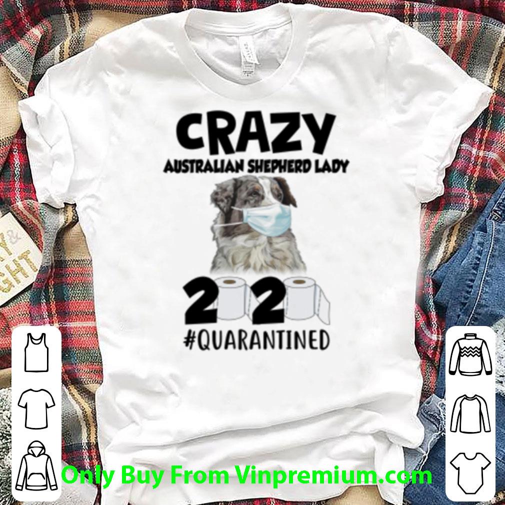 Top Carzy Australian Shepherd Lady 2020 #Quarantined Covid-19 shirt