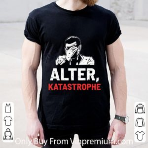 Great Alter Katastrophe shirt 1