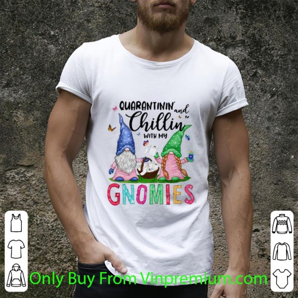 Great Quarantinin’ And Chilling With My Gnomies Toilet Paper shirt