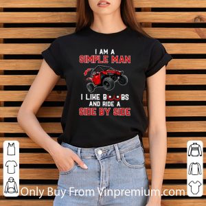 Hot I Am A Simple Man I Like Boobs And Ride A Side By Side shirt 2