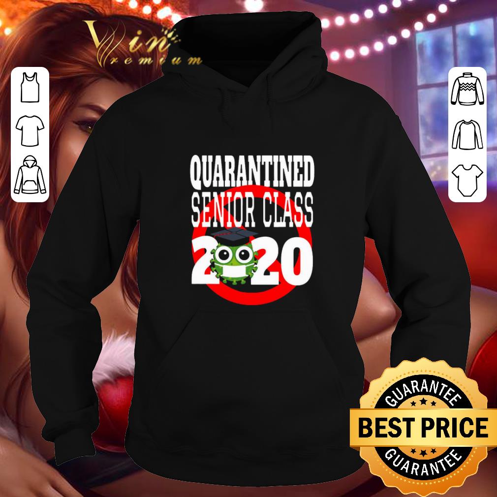 Premium Quarantine Senior Class 2020 Coronavirus Covid 19 shirt 4 - Premium Quarantine Senior Class 2020 Coronavirus Covid-19 shirt