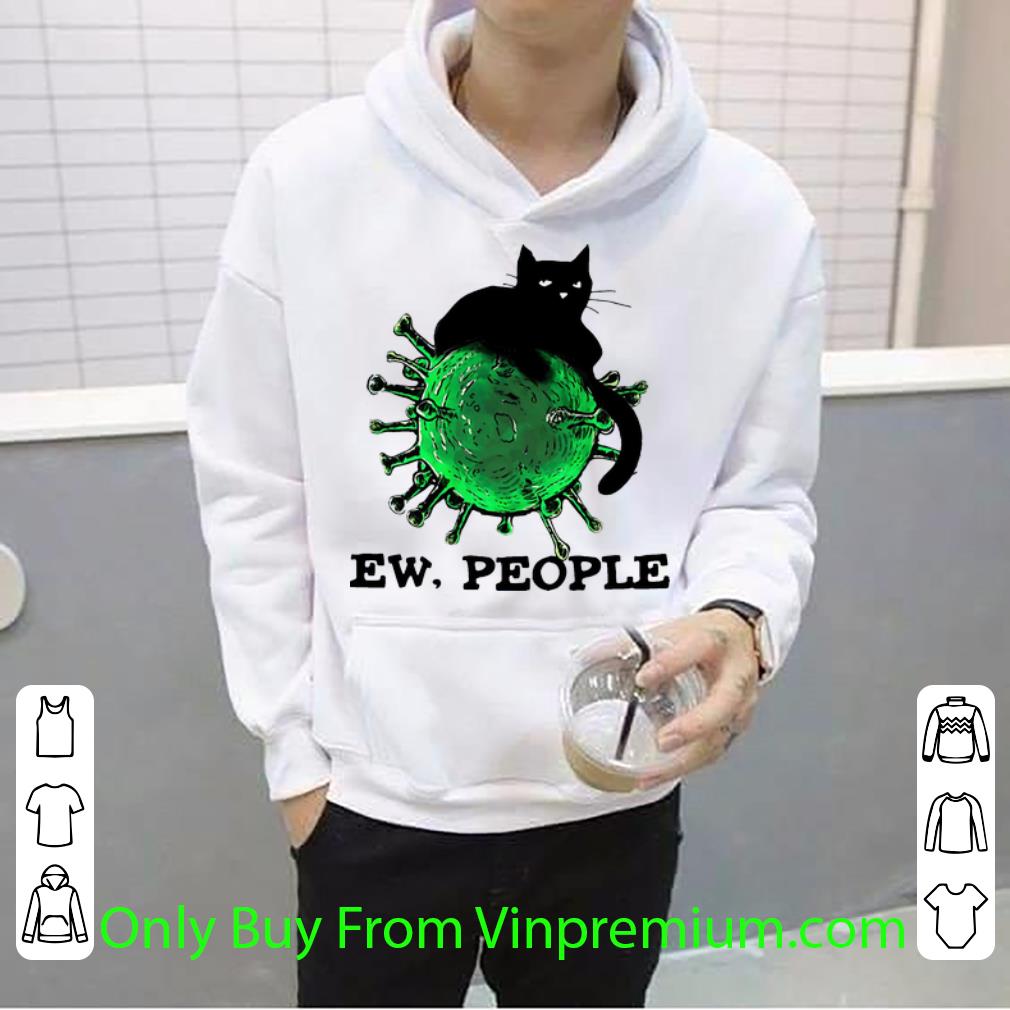 Pretty Black Cat And Coronavirus Ew People shirt 4 - Pretty Black Cat And Coronavirus Ew, People shirt