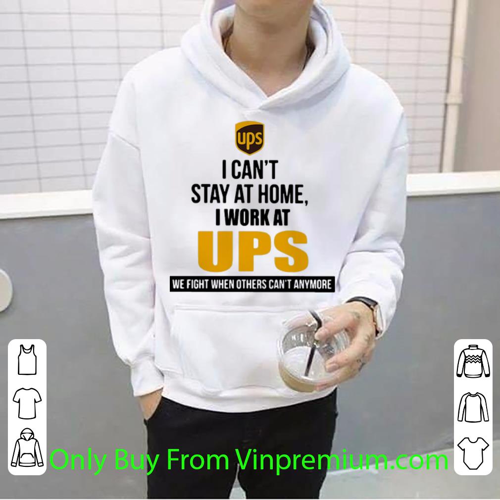 Pretty I Can t Stay At Home I Work At UPS We Fight When Others Can t Anymore shirt 4 - Pretty I Can’t Stay At Home I Work At UPS We Fight When Others Can’t Anymore shirt