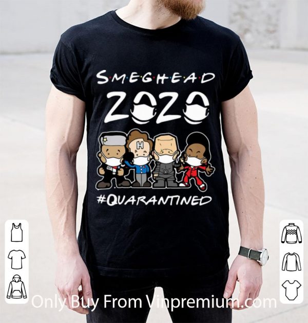 Pretty Smeghead 2020 #Quarantined Covid-19 shirt
