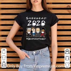 Pretty Smeghead 2020 #Quarantined Covid-19 shirt 2