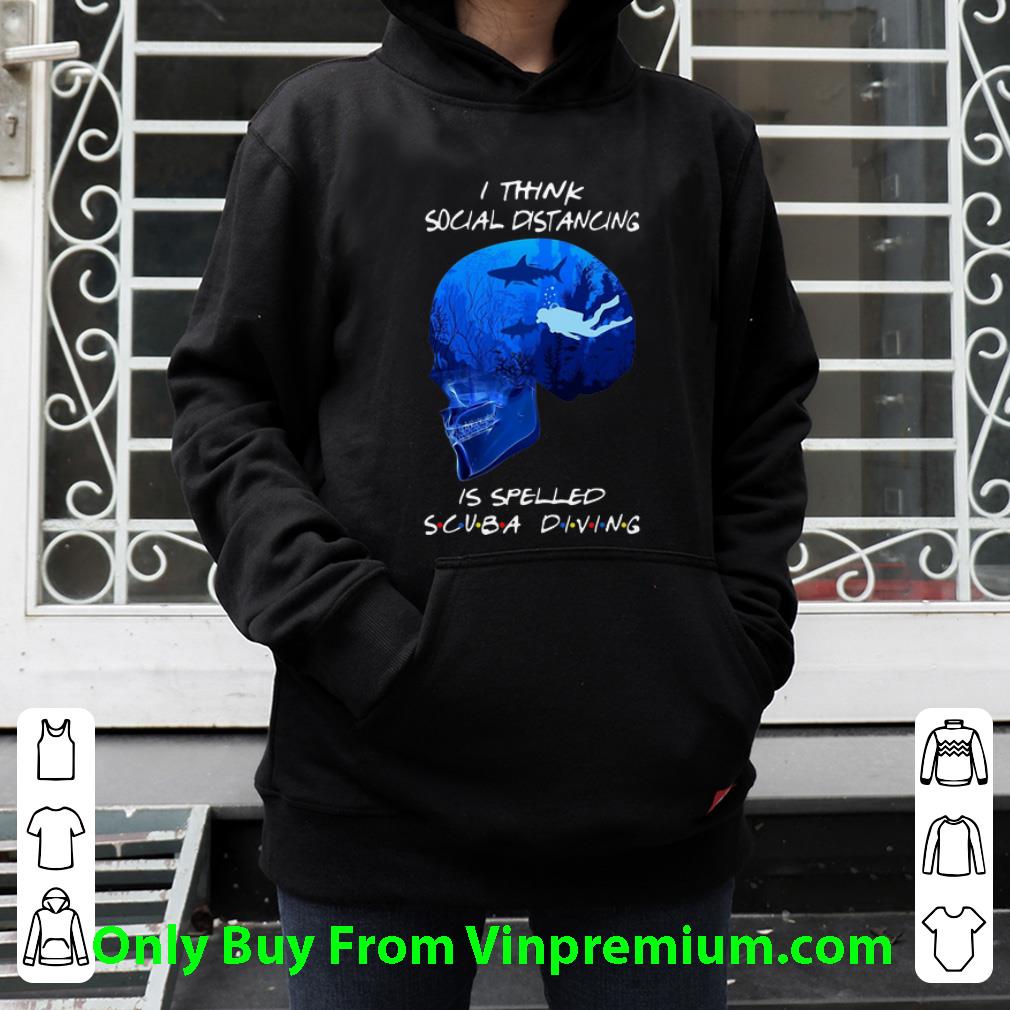 Top Skull I Think Social Distancing Is Spelled Scuba Diving shirt 4 - Top Skull I Think Social Distancing Is Spelled Scuba Diving shirt