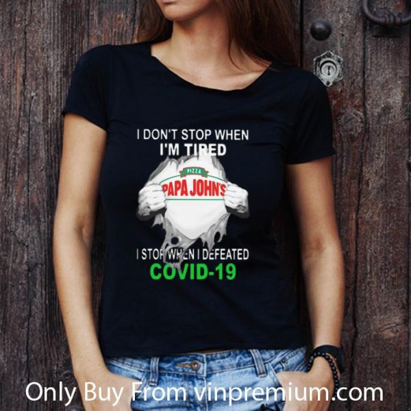 Official Papa John’s Pizza Blood Inside I Stop When I Defeated Covid-19 shirt