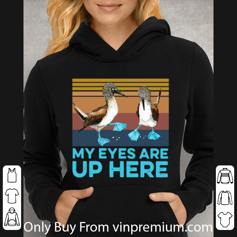 abcdf037 pretty vintage blue footed booby my eyes are up here shirt 4 - Pretty Vintage Blue Footed Booby My Eyes Are Up Here shirt
