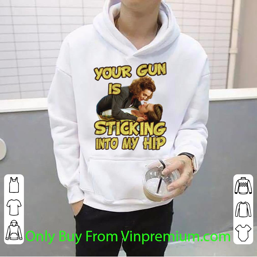 b5cbd4af original your gun is sticking in to my hip shirt 4 - Original Your Gun Is Sticking In To My Hip shirt