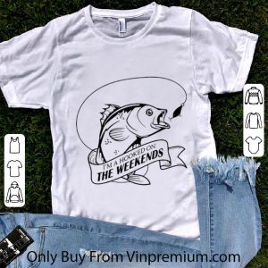 Top I’m A Hooker The Weekends Fishing shirt
