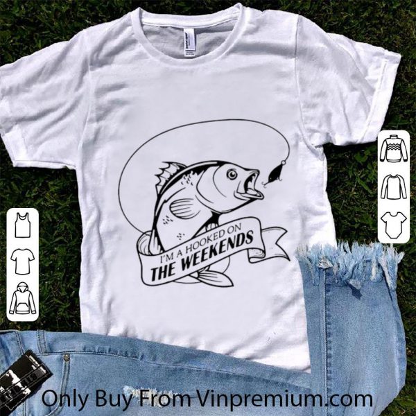 Top I’m A Hooker The Weekends Fishing shirt