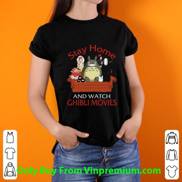 Premium Totoro Mononoke Stay Home And Watch Ghibli Movies shirt