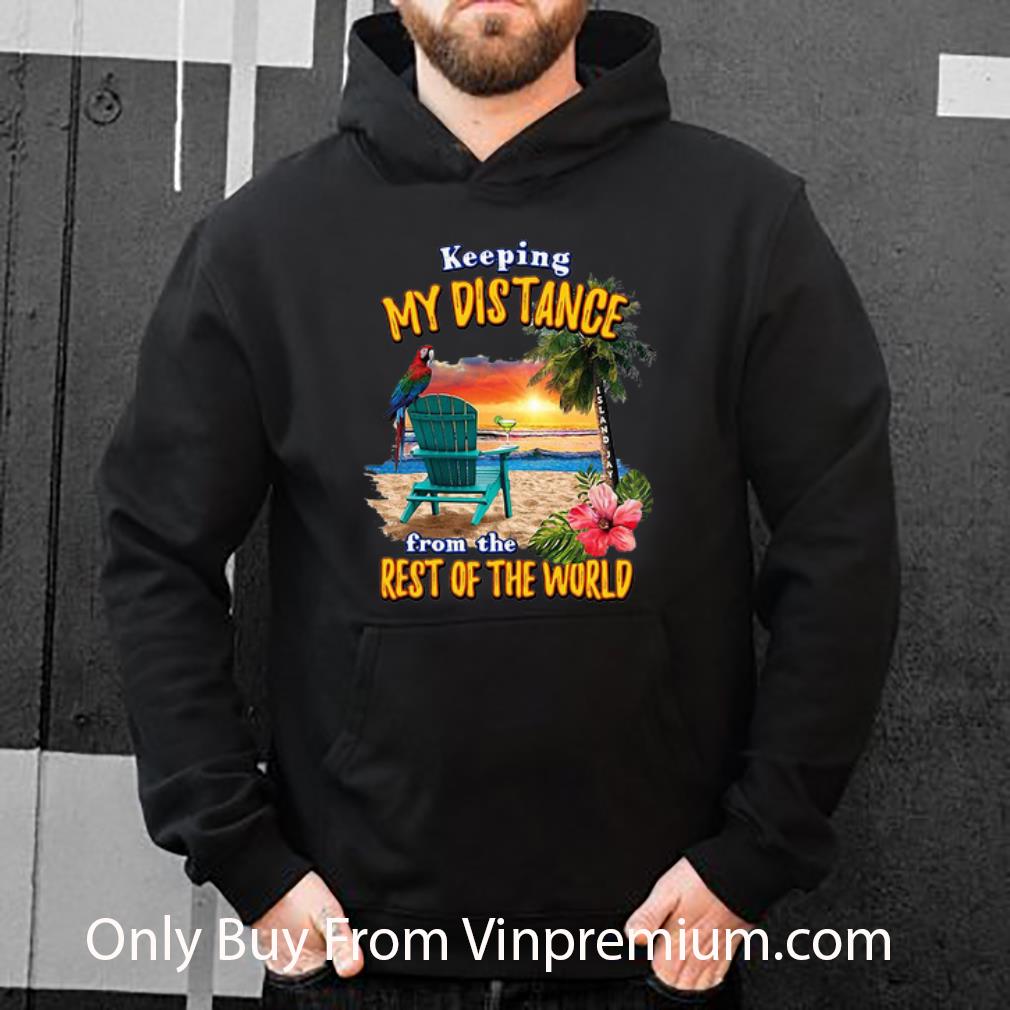 c86a3341 original vacation keeping my distance from the rest of the world shirt 4 - Original Vacation Keeping My Distance From The Rest Of The World shirt