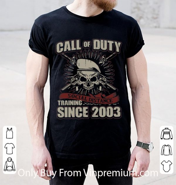Original Call Of Duty Social Distance Training Since 2003 shirt