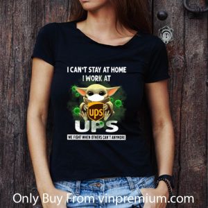 Great Star Wars Baby Yoda I Can’t Stay At Home I Work At UPS Covid-19 shirt 2 Great Star Wars Baby Yoda I Can’t Stay At Home I Work At UPS Covid-19 shirt 2