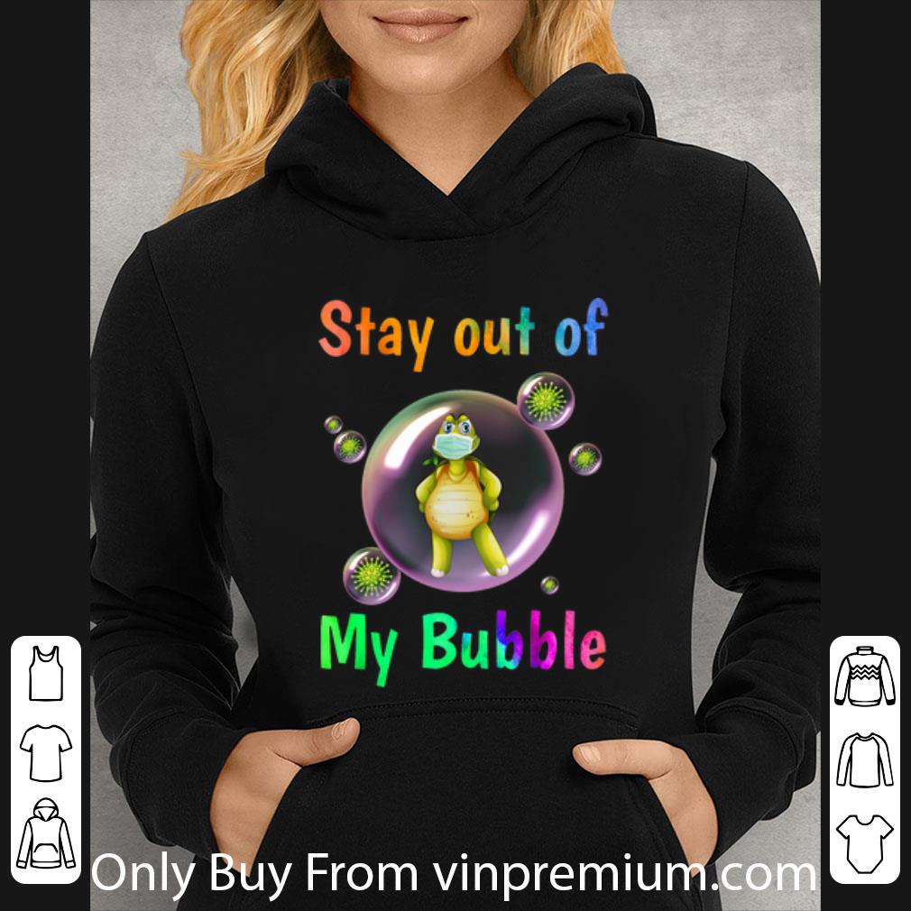 e0a4e3de official turtle stay out of my bubble shirt 4 - Official Turtle Stay Out Of My Bubble shirt