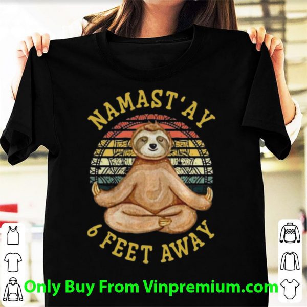 Premium Vintage Sloth Yoga Namas' Ay 6 Feet Away shirt