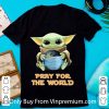 Top Baby Yoda Hugs Earth Pray For The World Coronavirus shirt