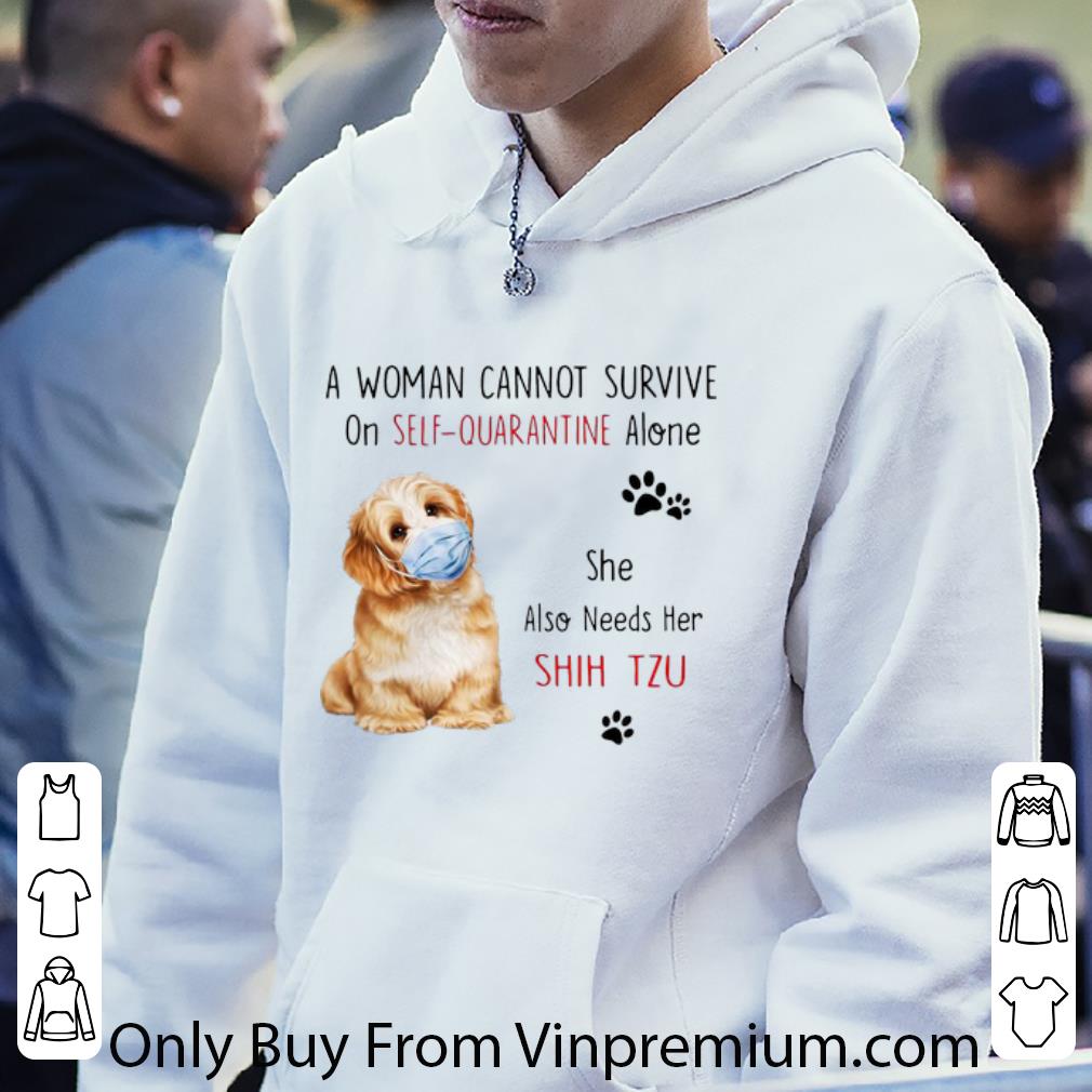 f078a1b5 pretty a woman cannot survive on self quarantine alone shih tzu shirt 4 - Pretty A Woman Cannot Survive On Self-Quarantine Alone Shih tzu shirt