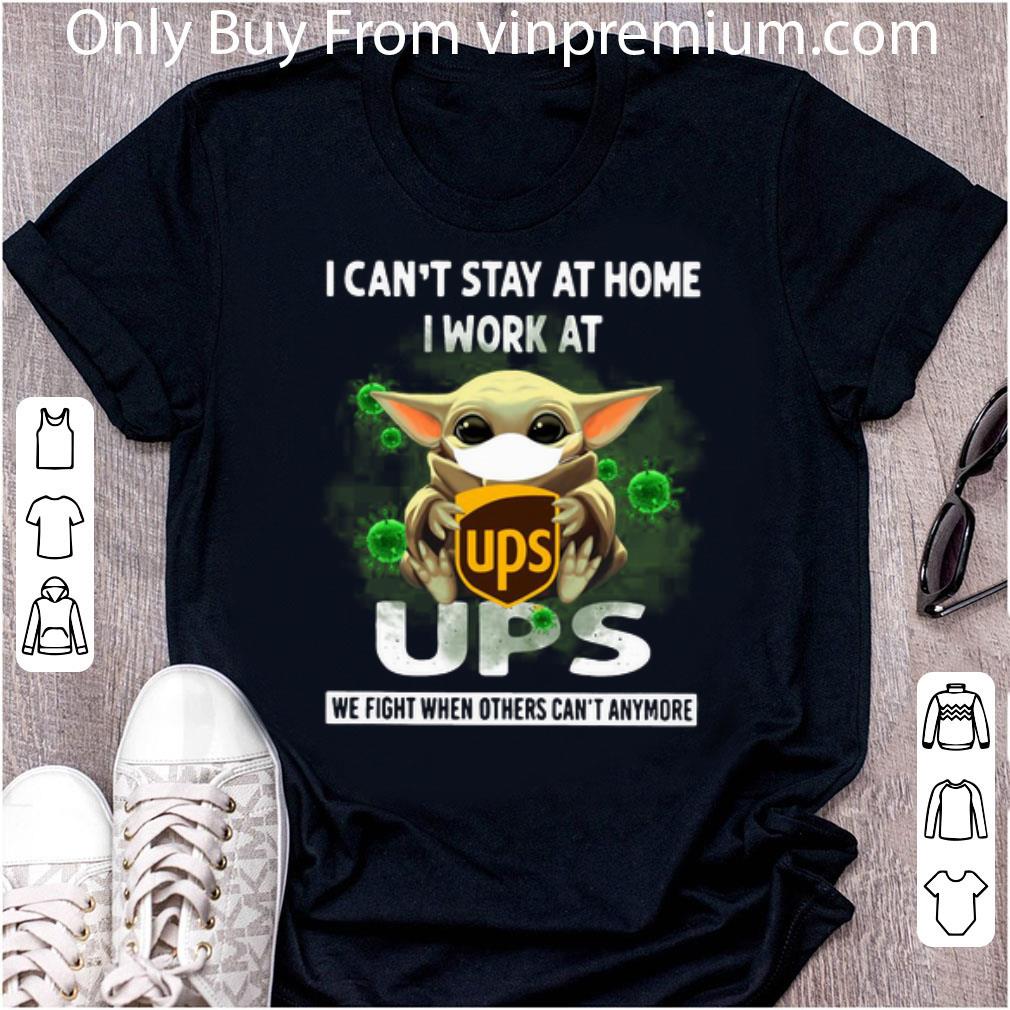 Great Star Wars Baby Yoda I Can’t Stay At Home I Work At UPS Covid-19 shirt Great Star Wars Baby Yoda I Can’t Stay At Home I Work At UPS Covid-19 shirt